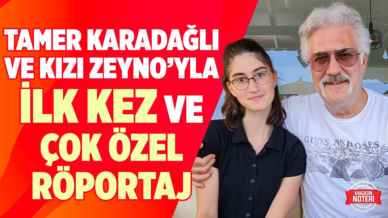 Tüm Gerçekler İlk Kez Magazin Noteri’nde! Tamer Karadağlı ve Kızı Zeyno’dan Çok Özel Açıklamalar