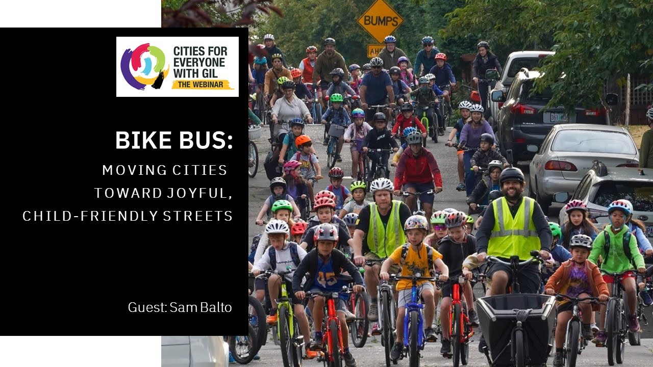 BIKE BUS: Moving Cities Toward Joyful, Child-Friendly Streets • Guest: Sam Balto