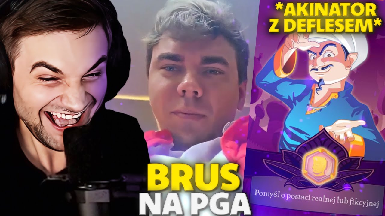 XN trolluje Brusa, shot z PGA, Akinator z Deflesem