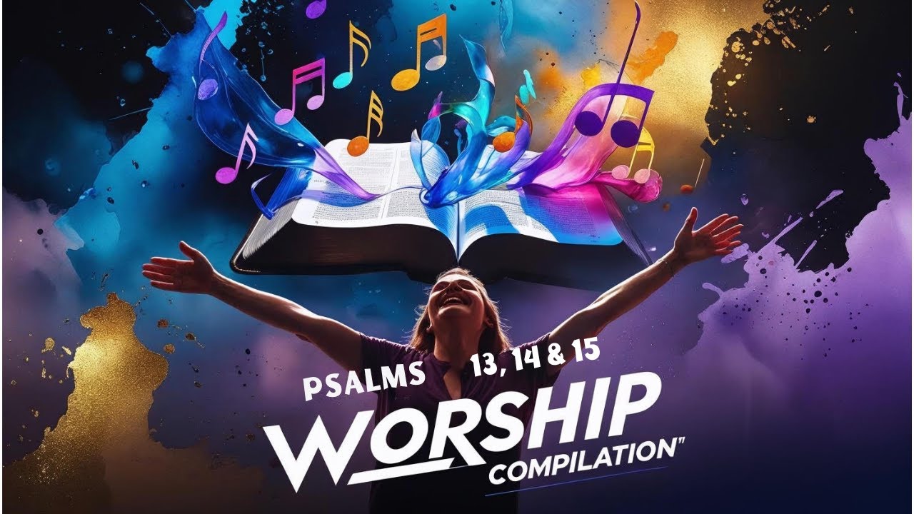 Worship Music Compilation | Psalms 13, 14, 15 Spiritual Christian Songs