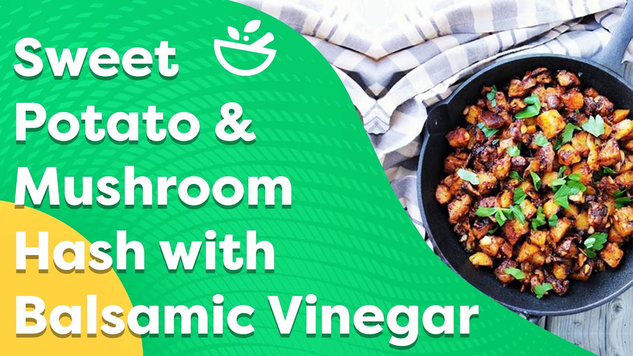 Sweet Potato & Mushroom Hash with Balsamic Vinegar