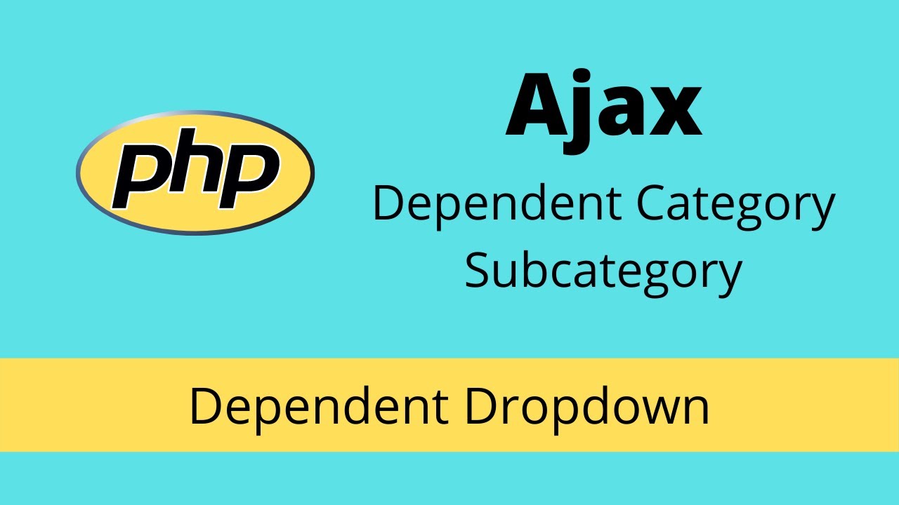 Dependent category subcategory dropdown in PHP, MySQL & Ajax