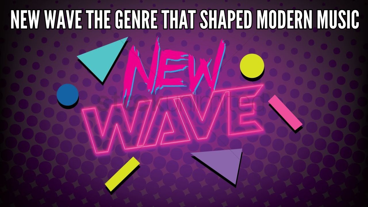 New Wave The Genre That Shaped Modern Music