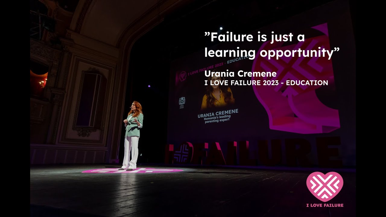 „Greșeala este doar o oportunitate de învățare” | Urania Cremene | I LOVE FAILURE 2023 Full speech
