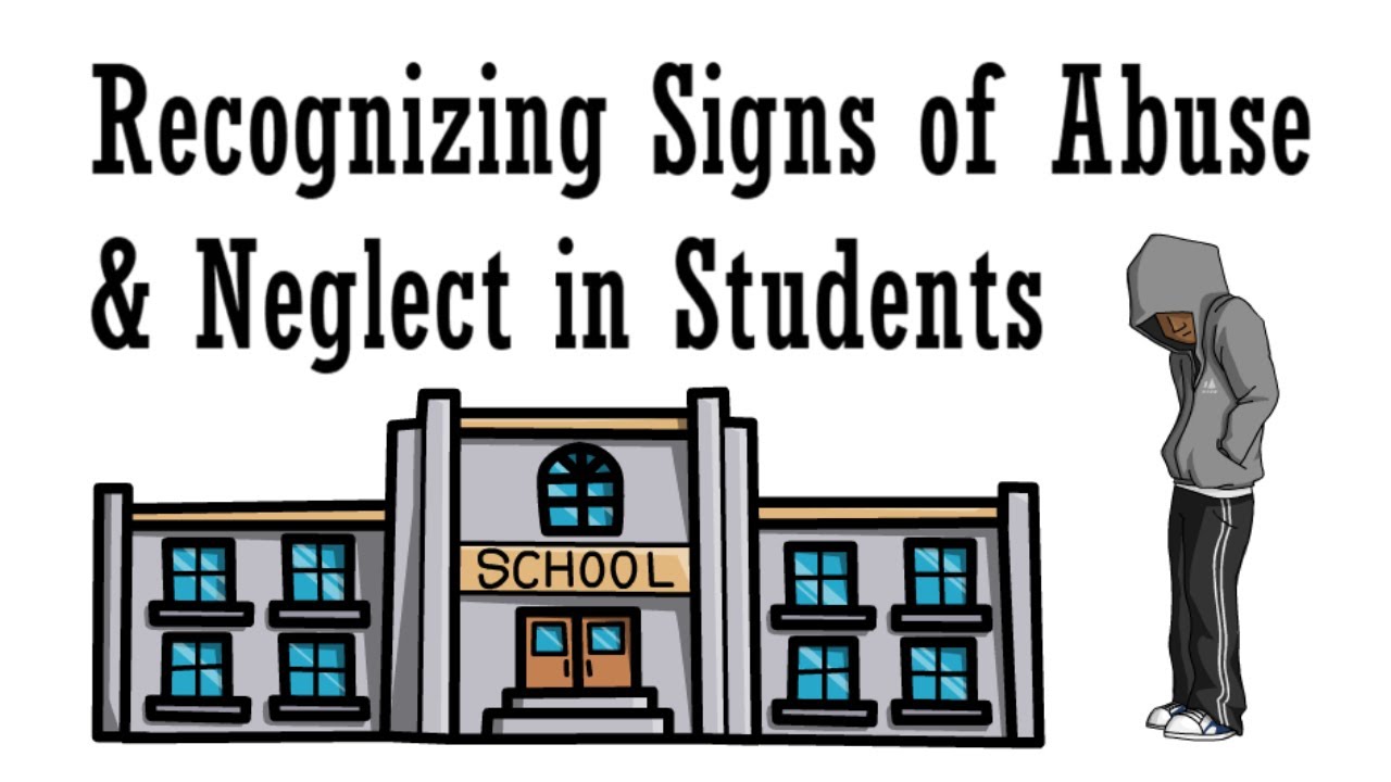 Signs of Abuse & Neglect in Students