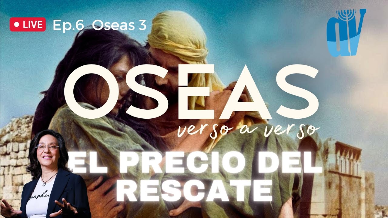 [Ep. #5]  Oseas 3 El PRECIO 💰 del Rescate 💍  [Oseas verso a verso]
