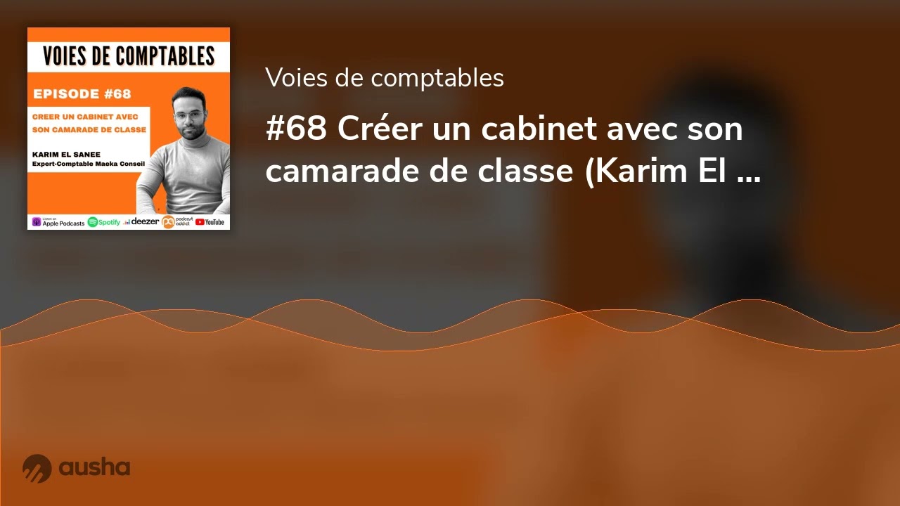 #68 Créer un cabinet avec son camarade de classe (Karim El Sanee)