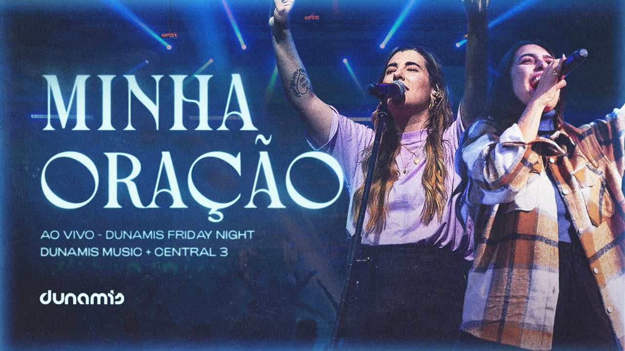 Minha Oração (Ao Vivo) | Dunamis Music feat. Central 3