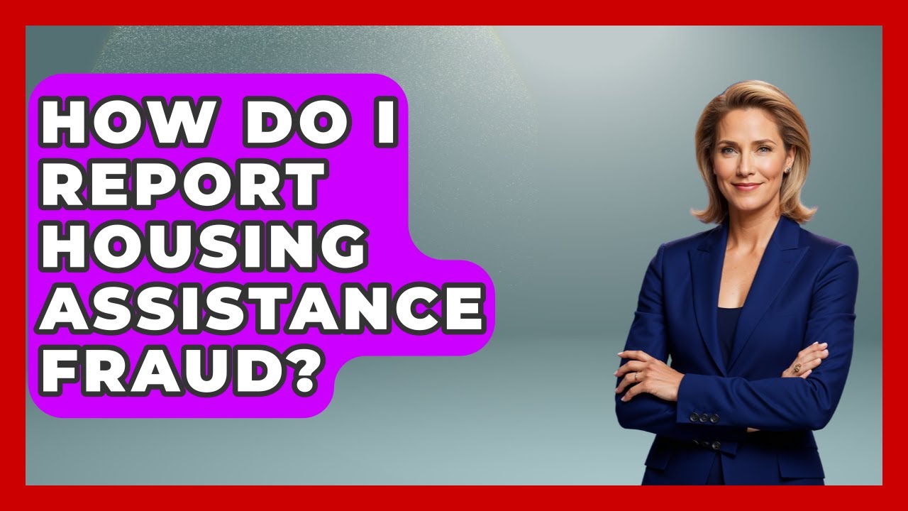 How Do I Report Housing Assistance Fraud? - Mind Over Substance