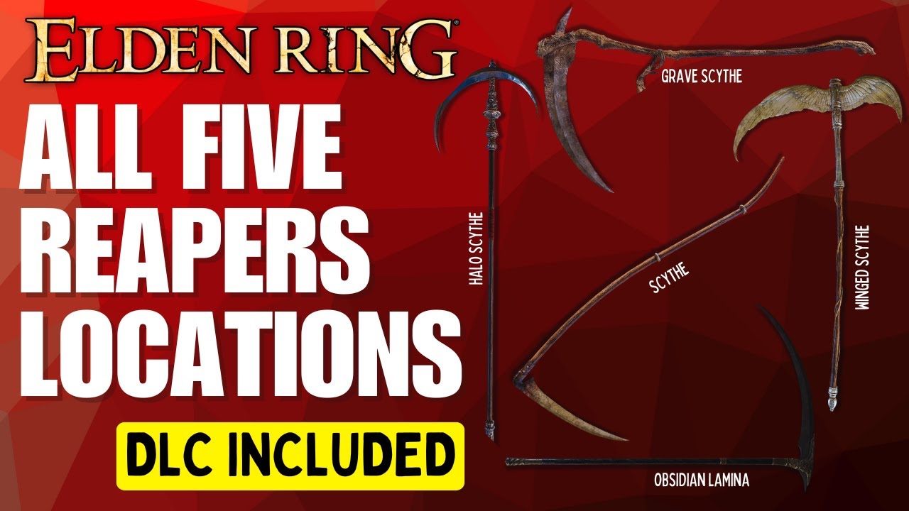 How to Get All Five Reapers in Elden Ring | Location Guide