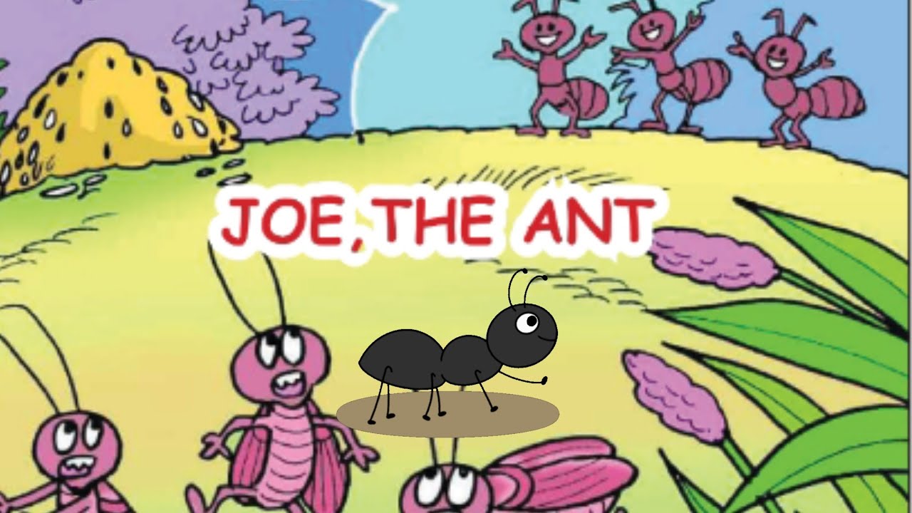 JOE THE ANT (UNIT-5/STD-2/ENGLISH