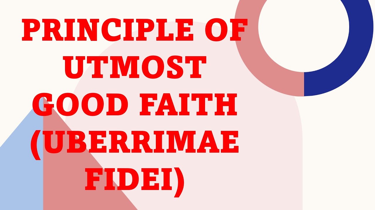 WHAT IS UTMOST GOOD FAITH PRINCIPLE (IN INSURANCE)? |#insuranceworldtv