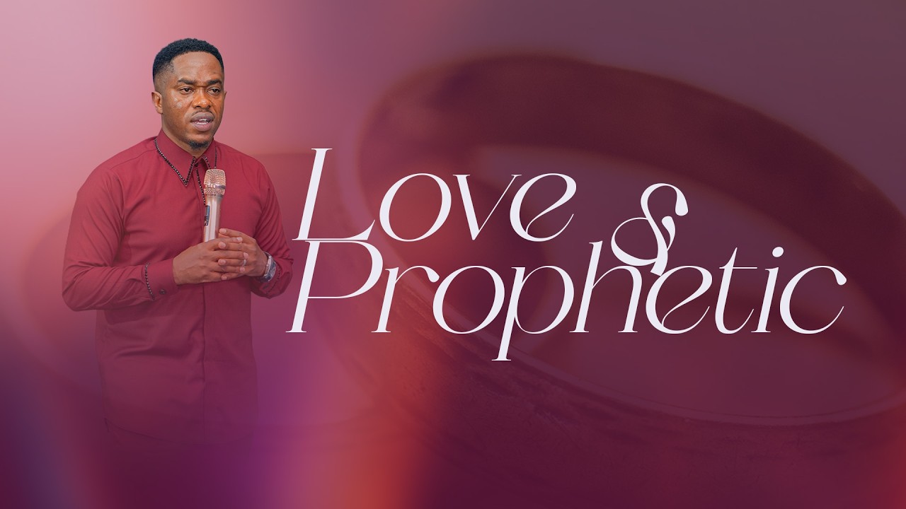 LOVE AND PROPHETIC  | With Prophet Clear Malisa