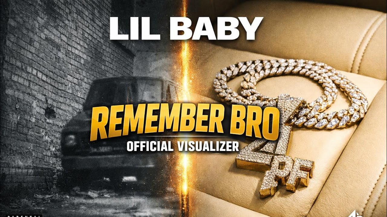 Lil Baby - Remember Bro (Life Falls in Place When You Focus on Yourself) [2026]