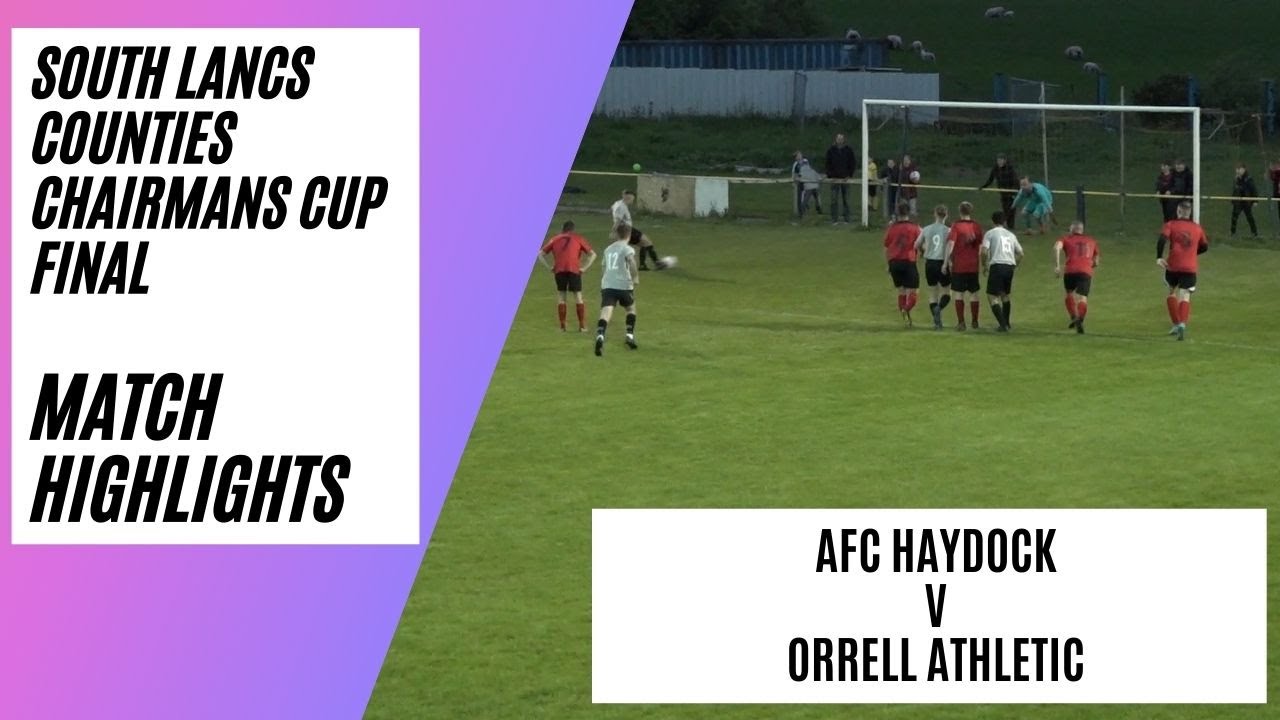 AFC Haydock v Orrell Athletic | South Lancashire Counties Chairmans Cup Final | Match Highlights