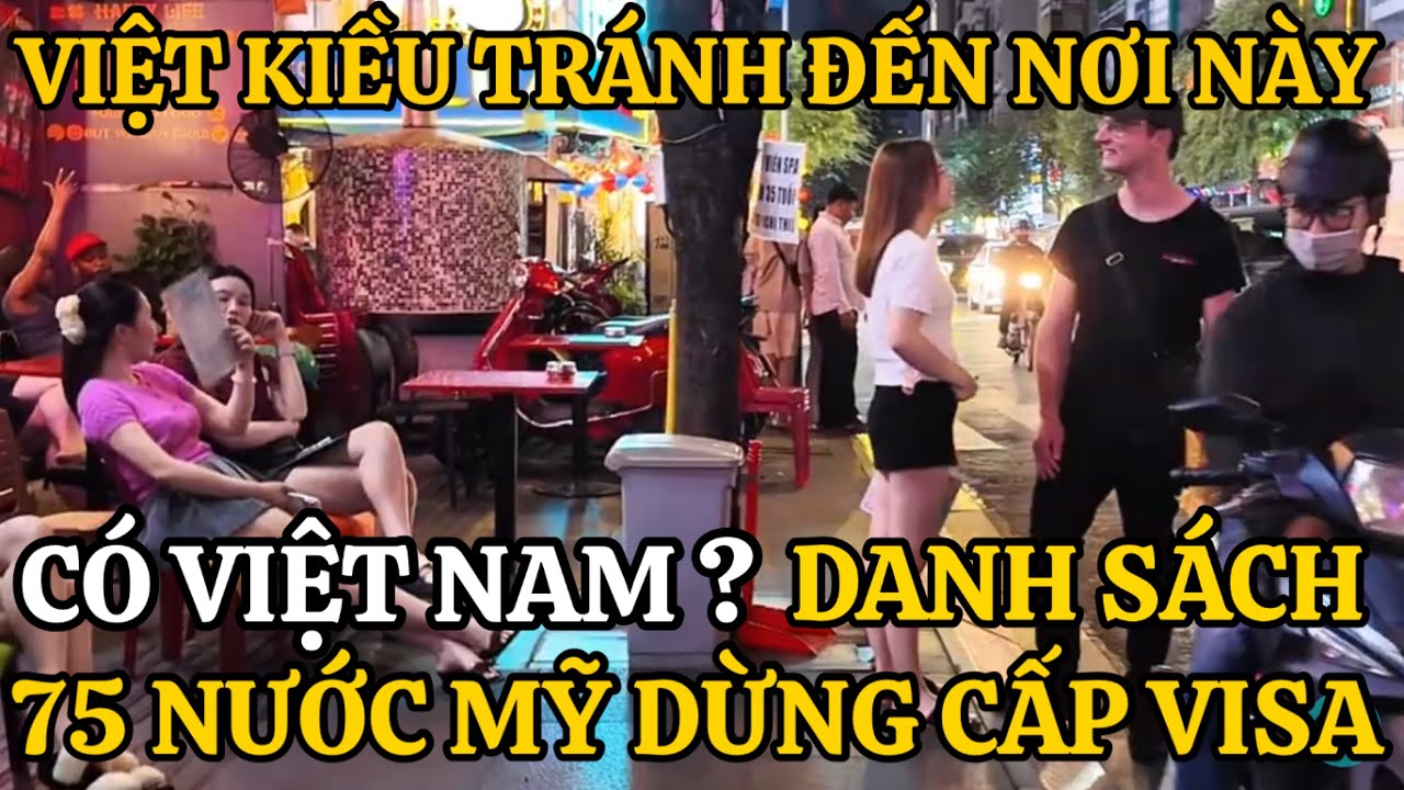 TAN TÀNH GIẤC MƠ MỸ 75 NƯỚC MỸ DỪNG CẤP VISA CÓ VIỆT NAM ? VIỆT KIỂU VỀ ĂN TẾT TRÁNH ĐẾN NƠI NÀY