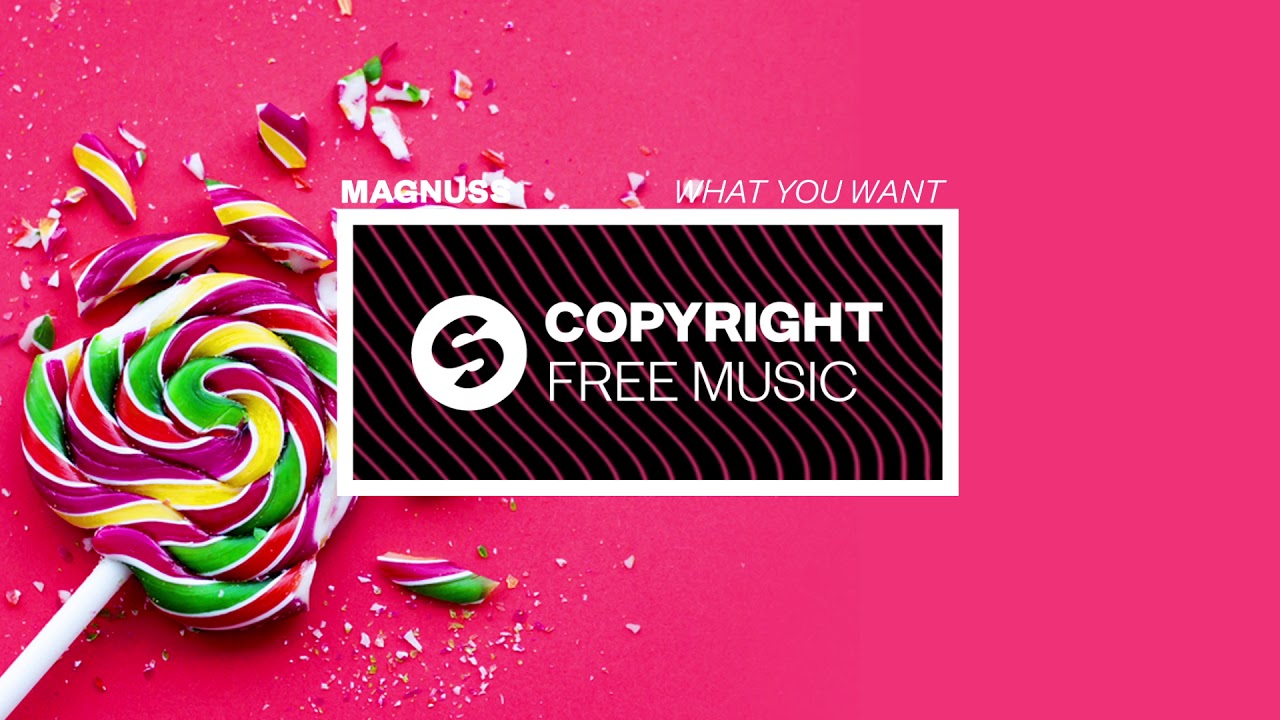 Magnuss - What You Want (Copyright Free Music)