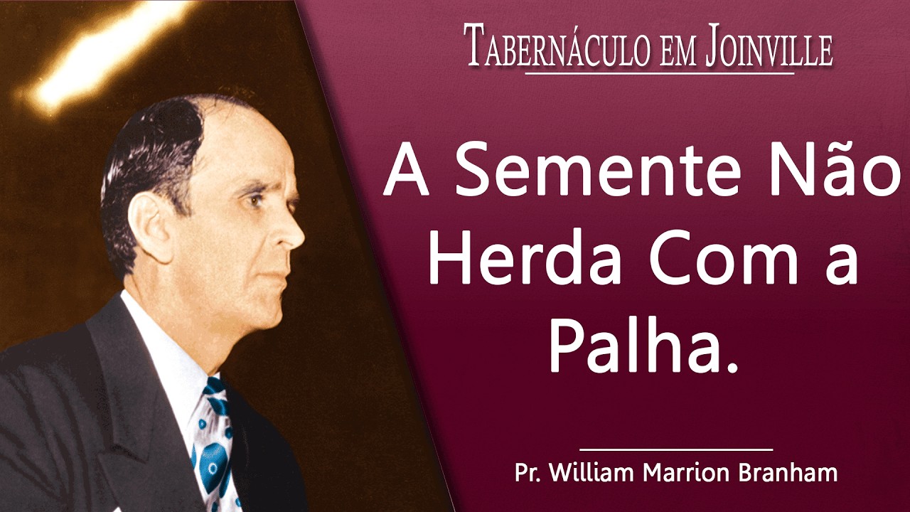 04/03/2026  -  A Semente não Herda com a Palha #2 - Pr. William M. Branham