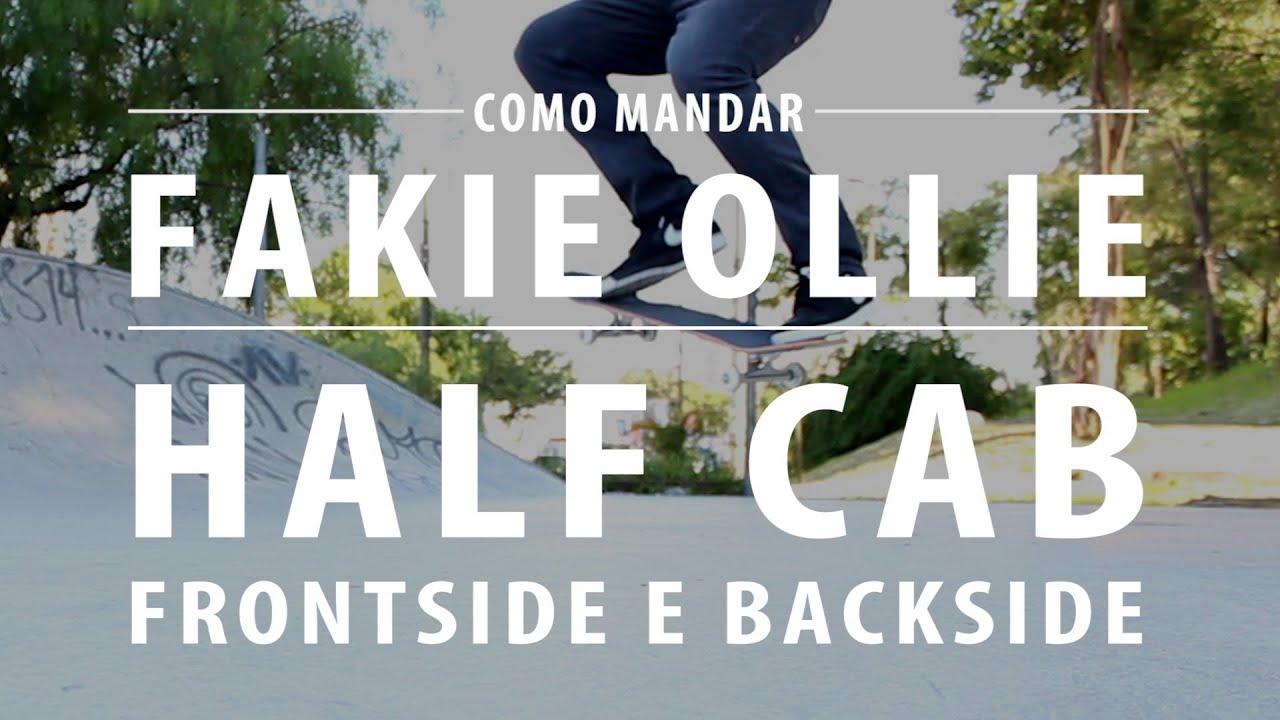 Como Mandar Fakie Ollie + B/s e F/s HalfCab's