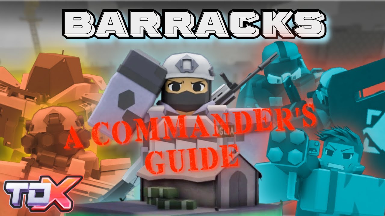 [TDX] A Commander's Guide To The BARRACKS