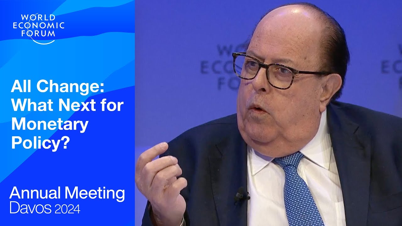 All Change: What Next for Monetary Policy? | Davos 2024 | World Economic Forum