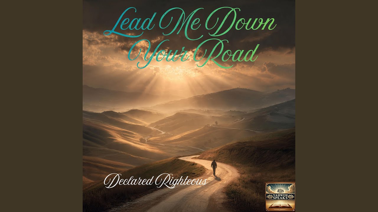 Lead Me Down Your Road