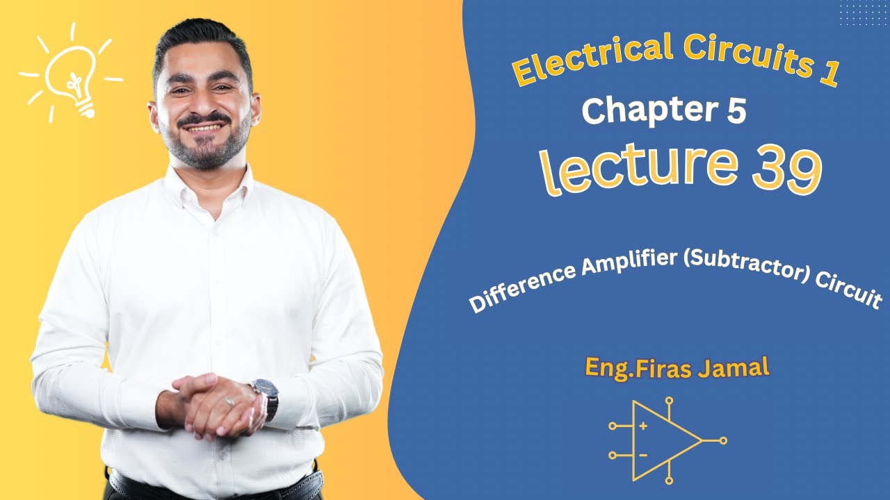 39.Difference Amplifier (Subtractor) Circuit