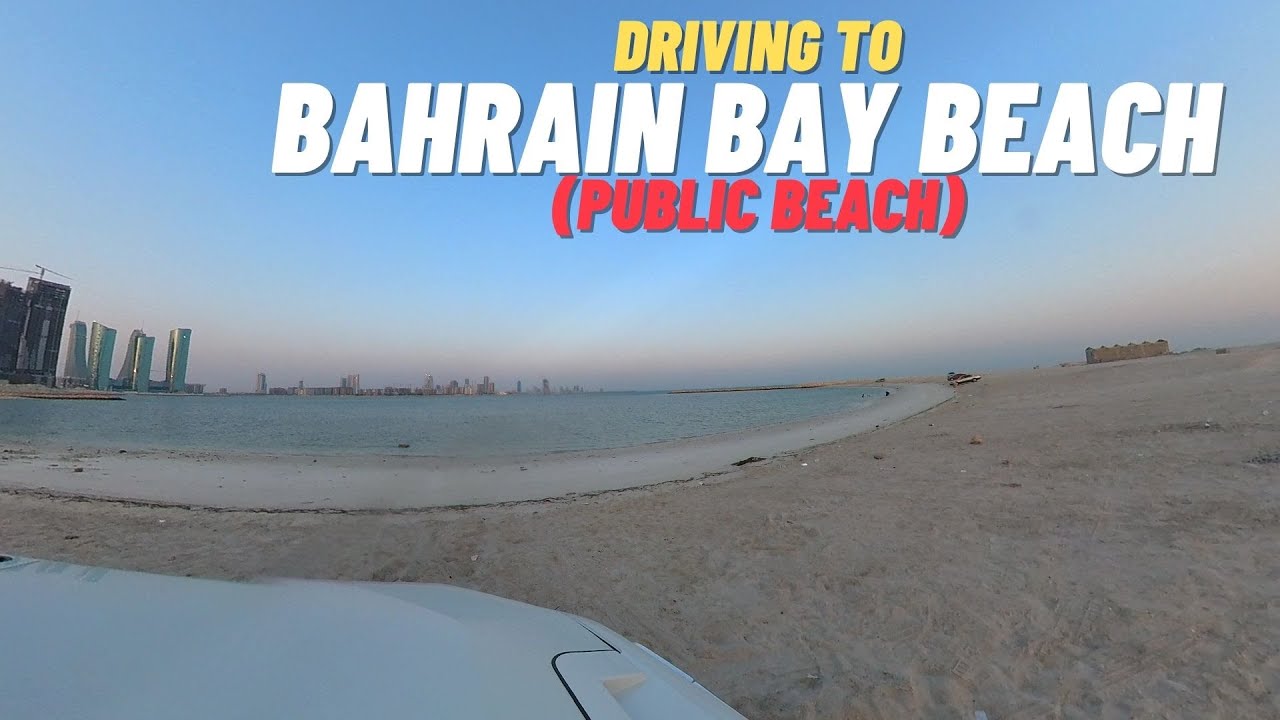 Driving to Bahrain Bay Beach (Public Beach)