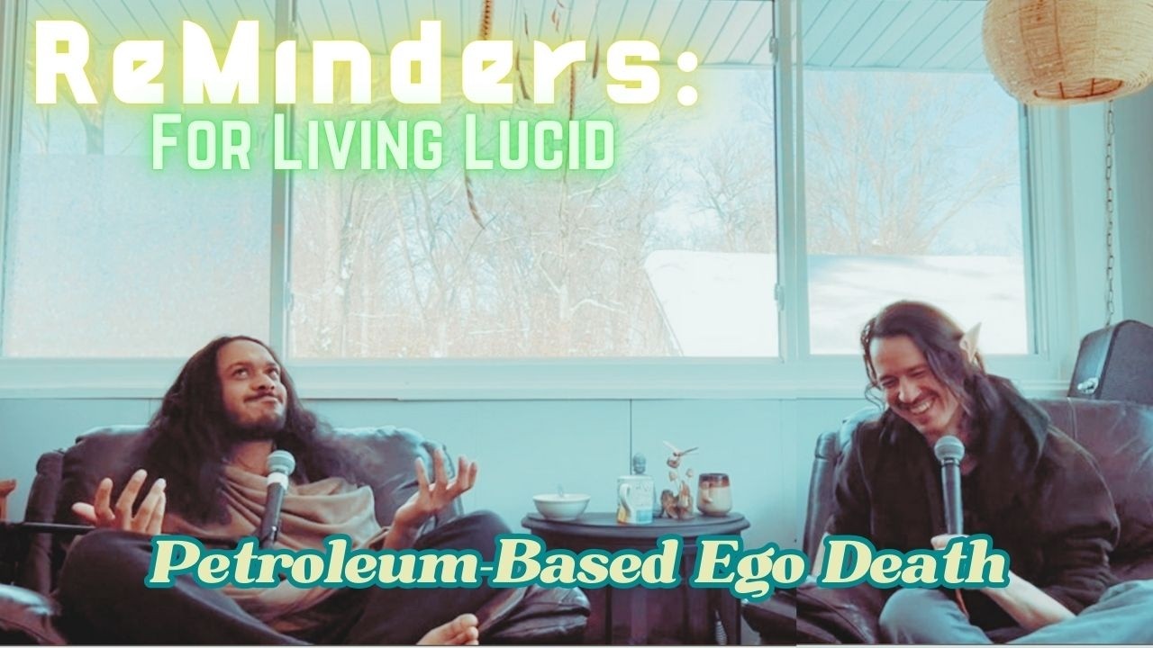 ReMinders Podcast ~ 58: Petroleum-Based Ego Deåth -- with Omar