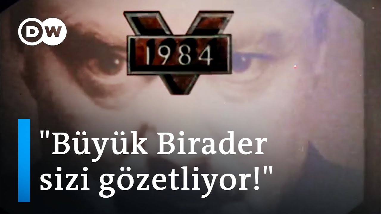 1984'ün içinde mi yaşıyoruz? - DW Türkçe