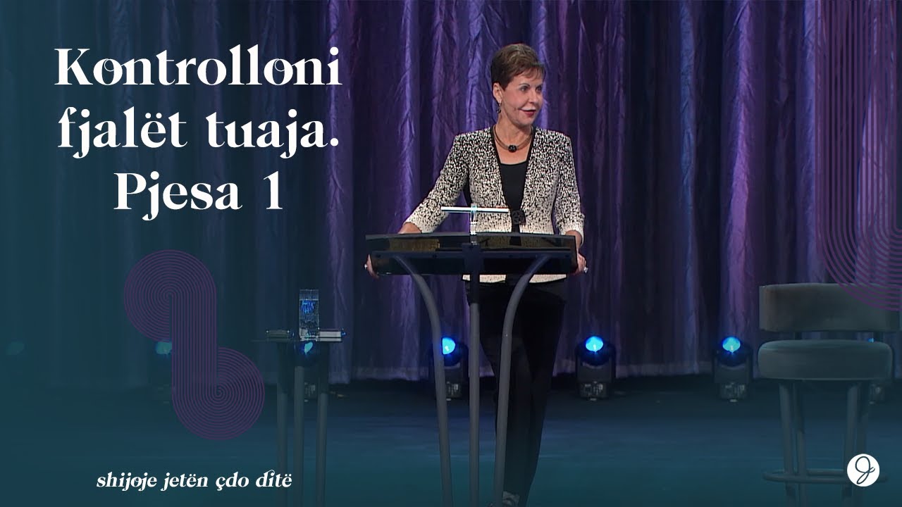 Joyce Meyer  - Kontrolloni fjalët tuaja. Pjesa 1