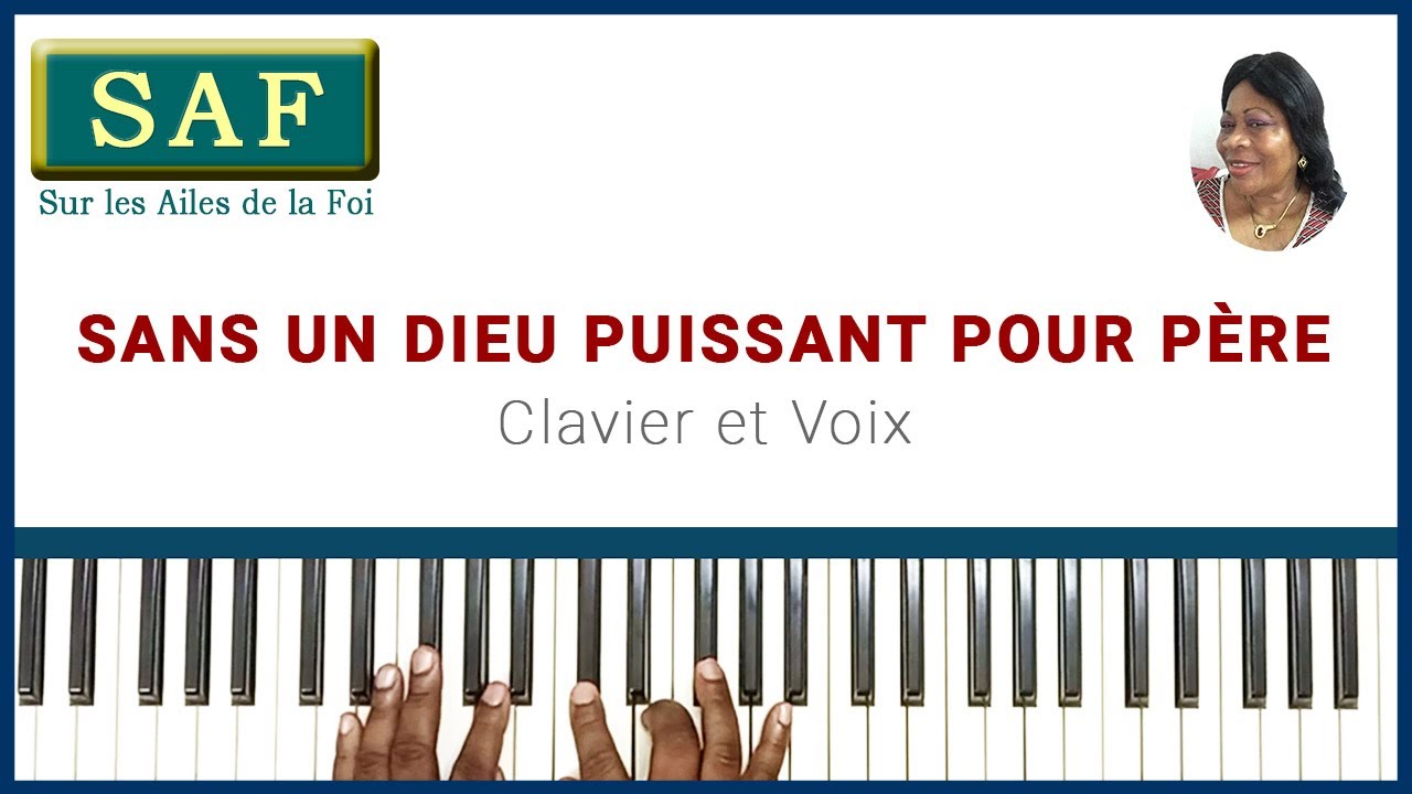 218 Sans un Dieu puissant pour Père (SAF, audio avec textes et voix)