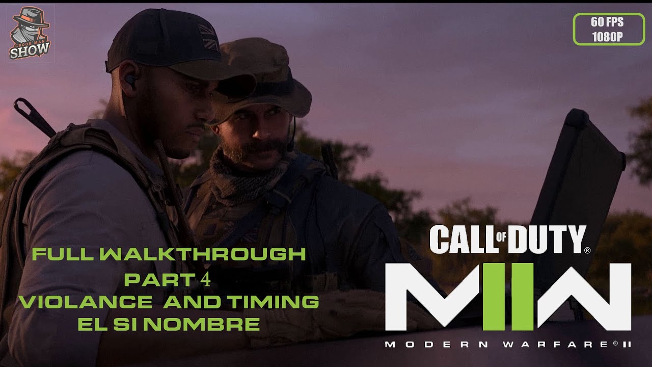 Call of Duty Modern Warfare 2 2022 | Part 4 WALKTHROUGH | VIOLANCE AND TIMING | EL SI NOMBRE |