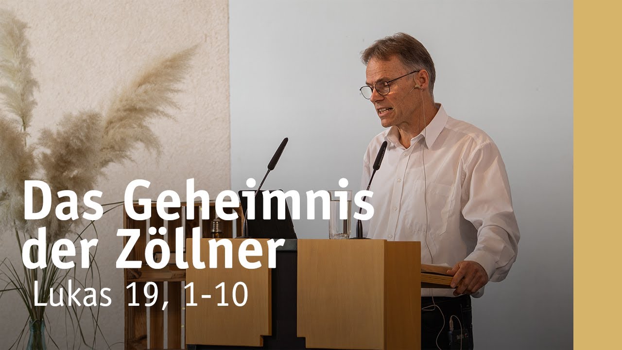 Das Geheimniss der Zöllner | Lukas 19, 1-10 | Stefan Höchsmann