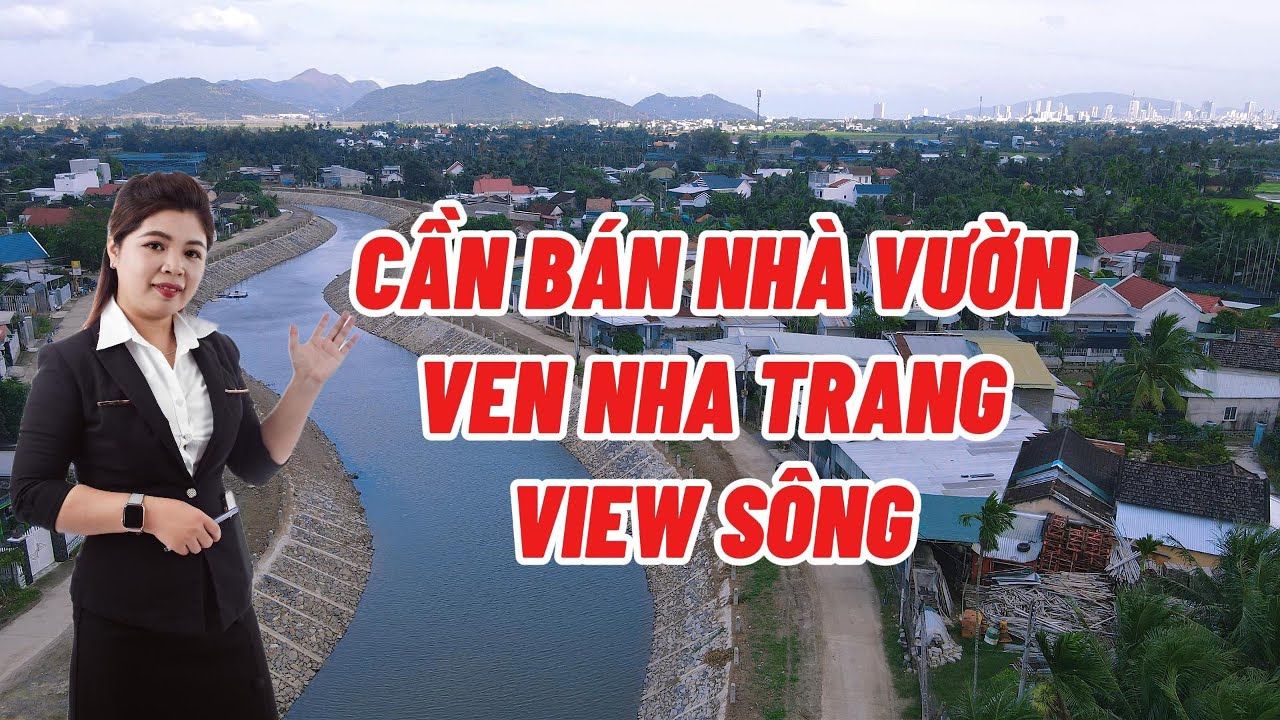 Tập 3: Hạ Giá Lần 2 Bán Nhanh Nhà Vườn Gần Nha Trang View Sông