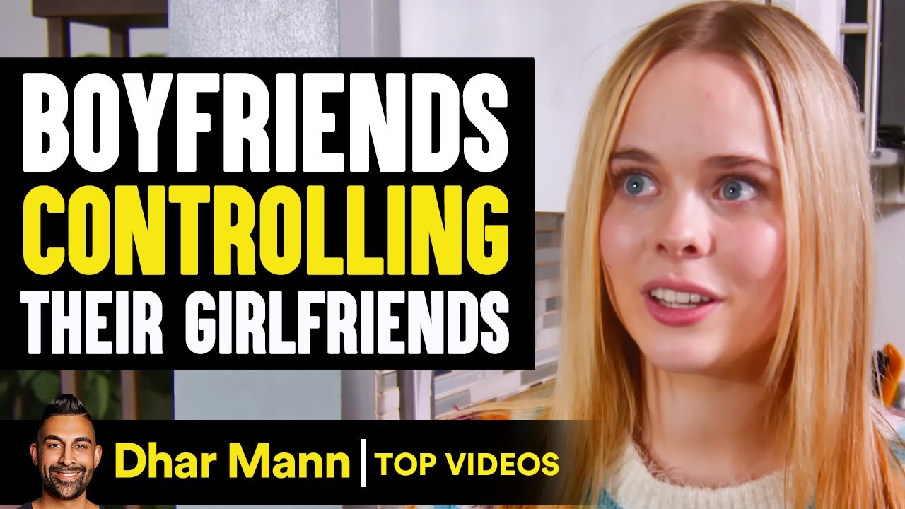 Boyfriends Controlling Their Girlfriends | Dhar Mann