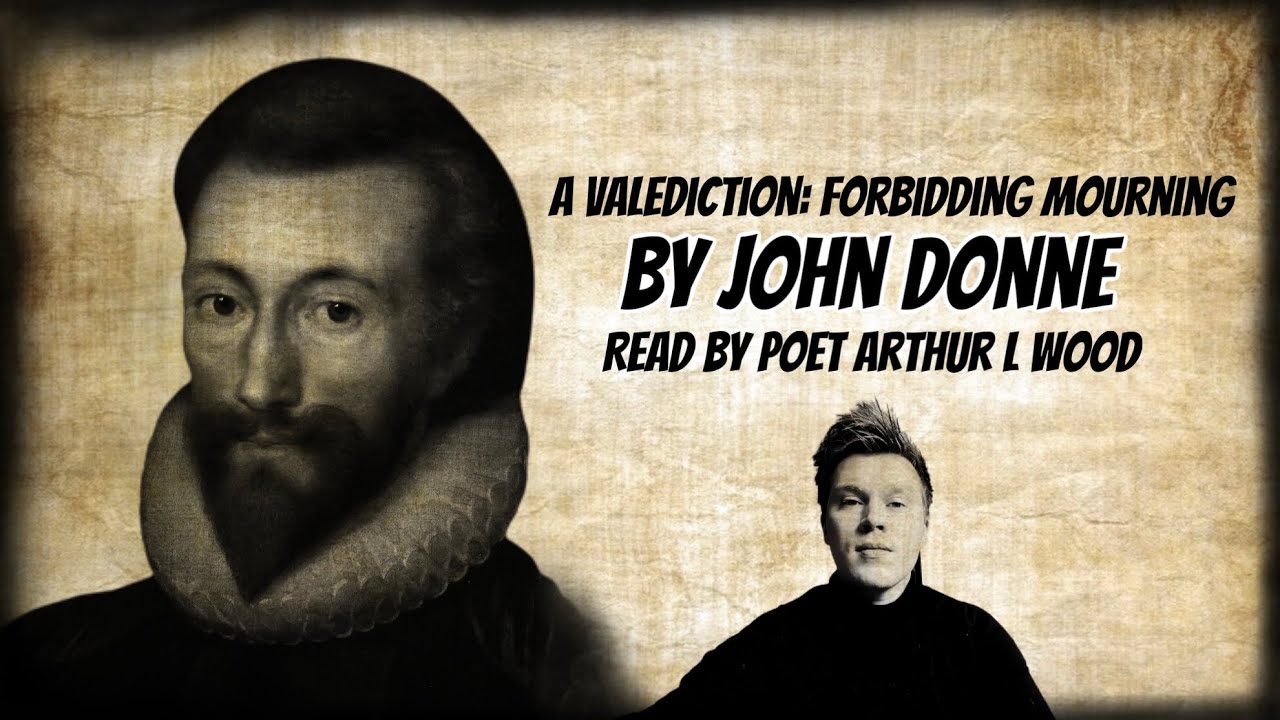 A Valediction: Forbidding Mourning by John Donne - read by poet Arthur L Wood