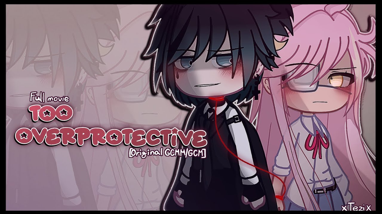 &bull;Too Overprotective~&bull; [13+] [[GCMM/GCM]] (Read. Desc.)
