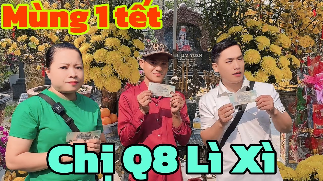 Mùng 1 Tết ở Mộ chú Vũ Linh Chị Q8 Lì Xì Cho 3 AE