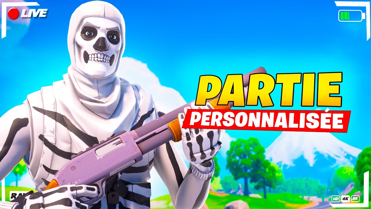 LIVE FORTNITE FR PARTIE PERSONNALISÉE