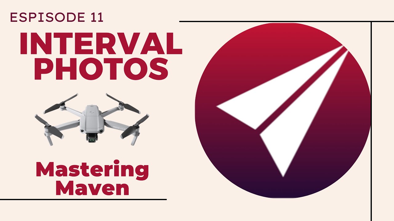 Mastering Maven: Interval Photo Timelapse - Episode 12
