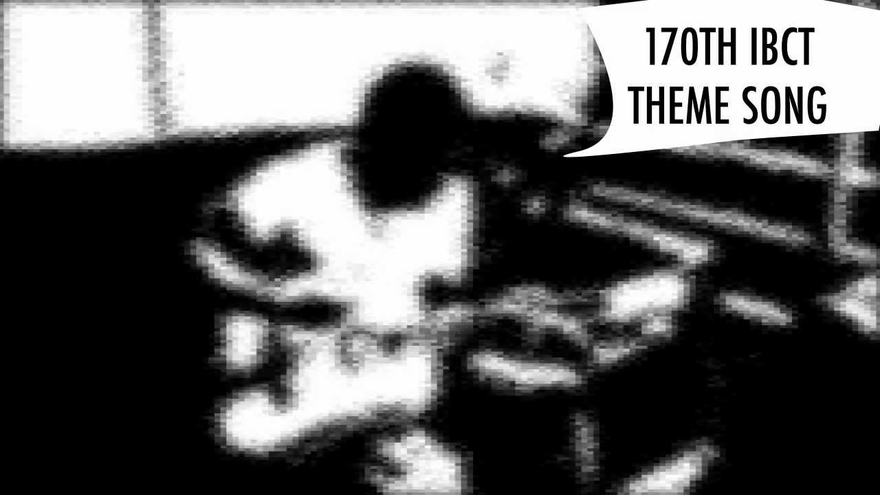 170th IBCT Theme Song
