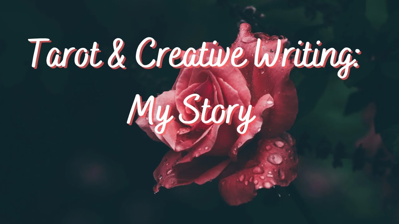 Tarot & Creative Writing - &ldquo;My Story Tarot Spread