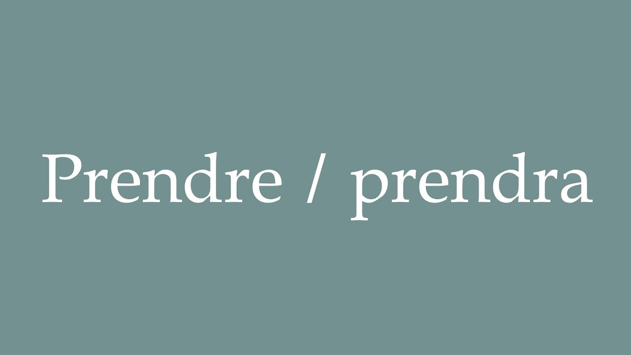 How to Pronounce ''Prendre / prendra'' (Take / will take) Correctly in French