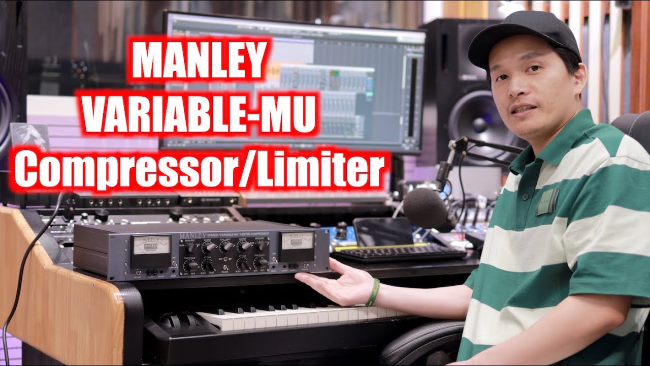 GEAR HAY - Manley Variable-MU - Chiếc Comp/Limiter cho Mastering đẳng cấp.