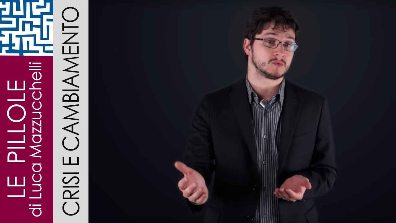 Crisi e cambiamento: significato e opportunit&agrave; - Consiglio#04