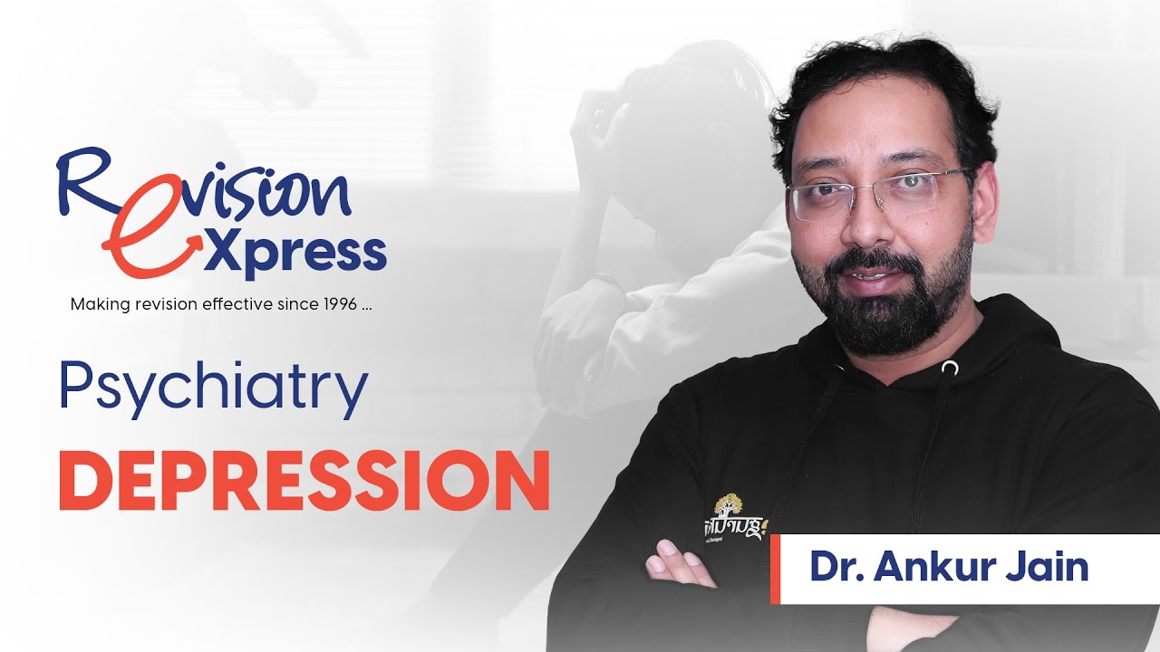 Revision eXpress [Psychiatry]: Depression | Dr. Ankur Jain