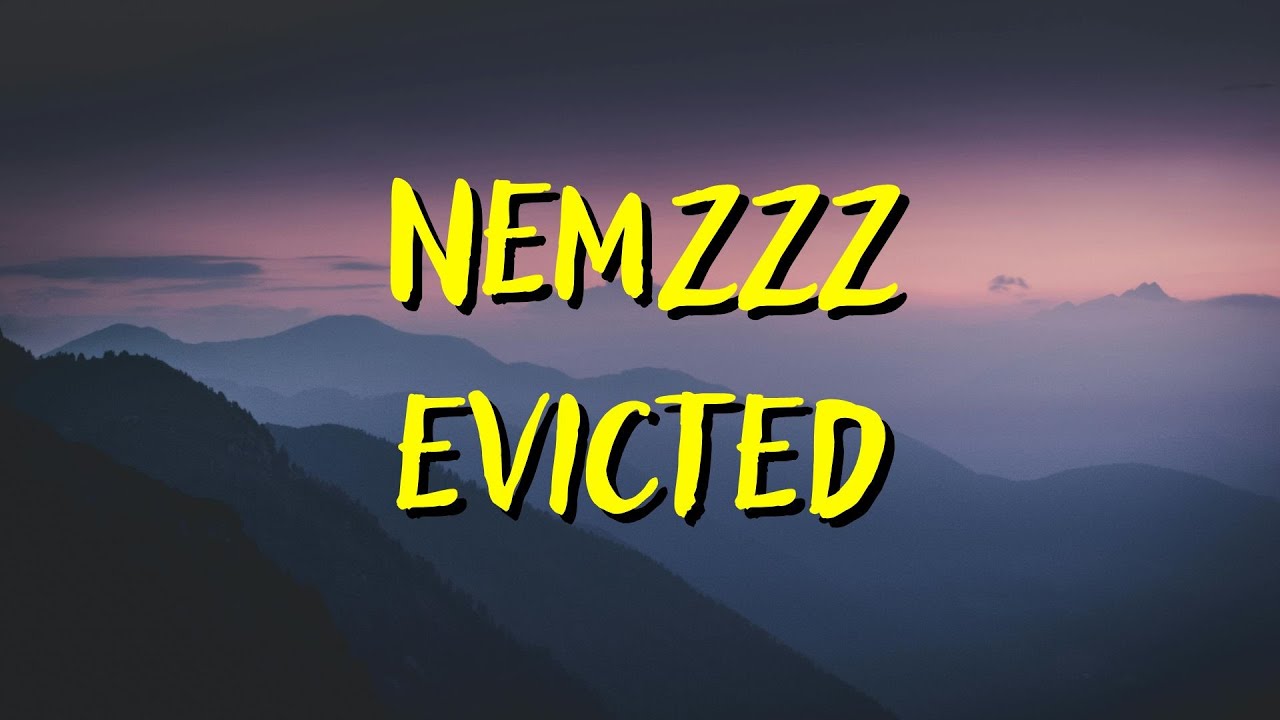 NEMZZZ &mdash; EVICTED (LYRICS)