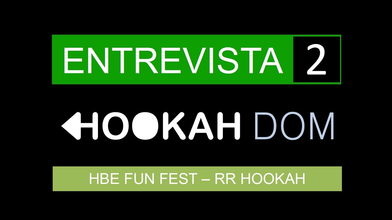 Entrevista - RRHookah No HBE Fun Fest
