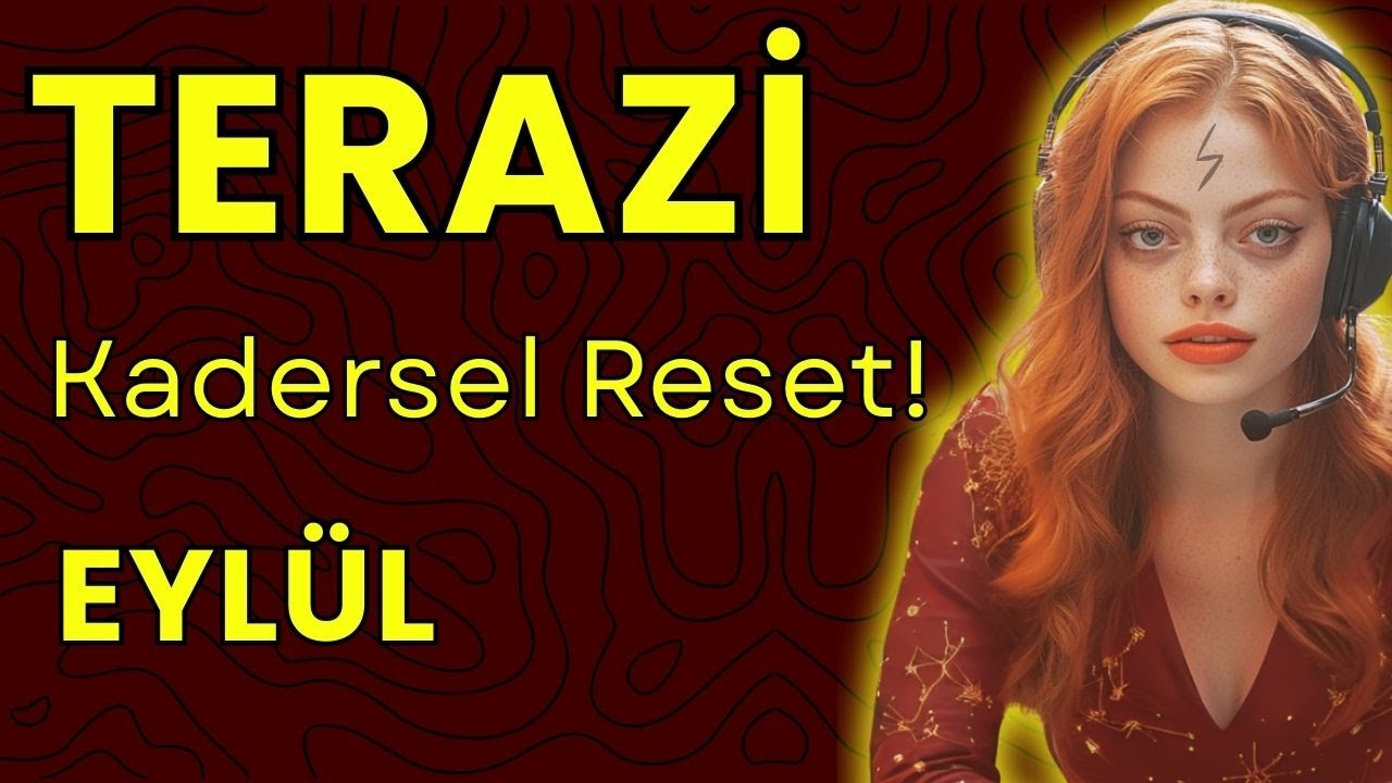 Terazi Burcu Eyl&uuml;l 2025 - Kadersel reset!